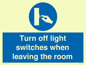 Turn off light switches when leaving the room